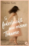 Cover-Bild zum Titel 'So federleicht wie meine Träume' von 'Mariko Turk'