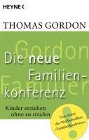 Die Neue Familienkonferenz - Thomas Gordon