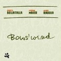 Cover-Bild zum Titel 'Bow'S Wind' von 'Bellatalla Maier Rabbia'