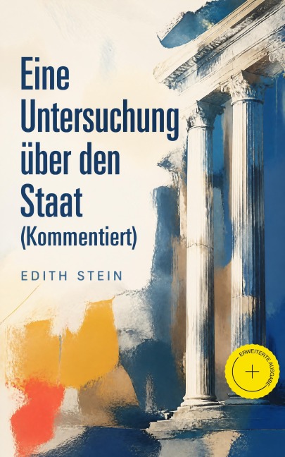 Eine Untersuchung über den Staat (Kommentiert) - Edith Stein