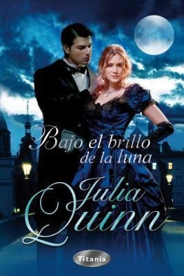 Bajo el Brillo de la Luna - Julia Quinn