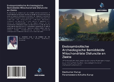 Endosymbiotische Archeologische Bemiddelde Mitochondriale Disfunctie en Ziekte - Ravikumar Kurup, Parameswara Achutha Kurup