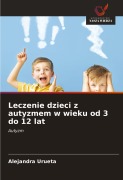 Leczenie dzieci z autyzmem w wieku od 3 do 12 lat - Alejandra Urueta