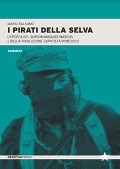 Cover-Bild zum Titel 'I pirati della selva. L'epopea del subcomandante Marcos e della rivoluzione zapatista in Messico' von 'Mario Balsamo'