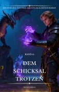 Cover-Bild zum Titel 'Dem Schicksal Trotzen:Ein Episches Fantasie Abenteuer Komödie Roman(Band 16)' von 'Wilies K. Merlai'