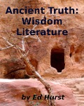 Ancient Truth: Wisdom Literature - Ed Hurst