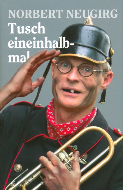 Tusch eineinhalbmal - Norbert Neugirg