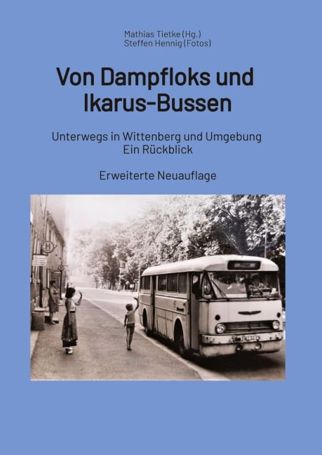 Von Dampfloks und Ikarus-Bussen - Mathias Tietke