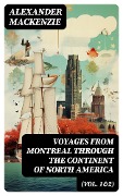 Voyages from Montreal Through the Continent of North America (Vol. 1&2) - Alexander Mackenzie