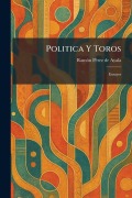 Cover-Bild zum Titel 'Politica Y Toros' von 'Ramo?n Pe?rez de Ayala'