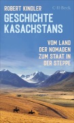 Cover-Bild zum Titel 'Geschichte Kasachstans' von 'Robert Kindler'