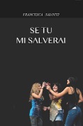 Cover-Bild zum Titel 'Se tu mi salverai' von 'Francesca Salotti'
