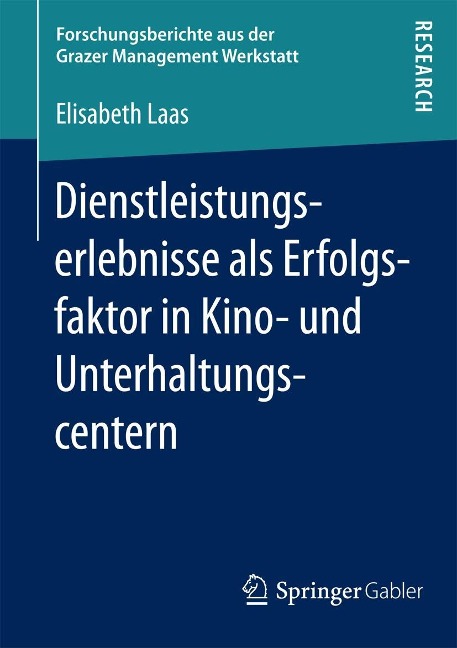 Dienstleistungserlebnisse als Erfolgsfaktor in Kino- und Unterhaltungscentern - Elisabeth Laas
