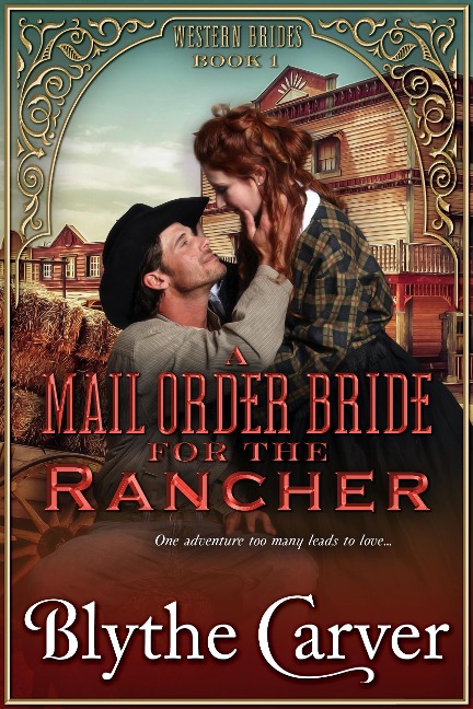 A Mail Order Bride for the Rancher (Western Brides, #1) - Blythe Carver