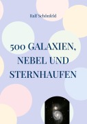 Cover-Bild zum Titel '500 Galaxien, Nebel und Sternhaufen' von 'Ralf Schönfeld'