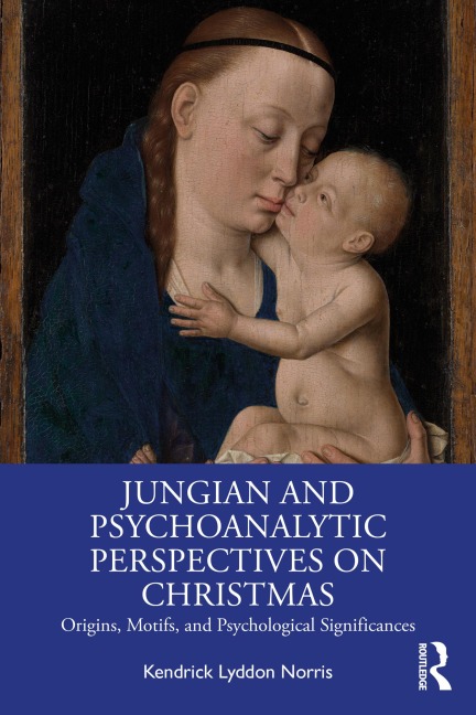 Jungian and Psychoanalytic Perspectives on Christmas - Kendrick Lyddon Norris