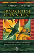 Cover-Bild zum Titel 'Ermächtige dein Selbst' von 'Don Miguel Jr. Ruiz'