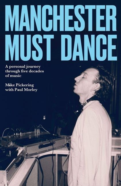 Manchester Must Dance - Mike Pickering