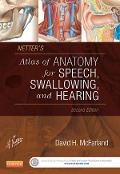 Cover-Bild zum Titel 'Netter's Atlas of Anatomy for Speech, Swallowing, and Hearing' von 'David H. McFarland'