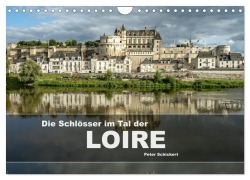 Cover-Bild zum Titel 'Die Schlösser im Tal der Loire (Wandkalender 2026 DIN A4 quer), CALVENDO Monatskalender' von 'Peter Schickert'