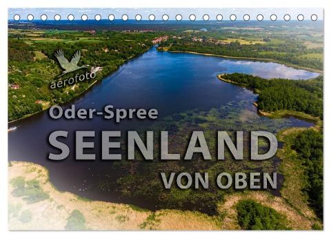 Oder-Spree Seenland von oben (Tischkalender 2024 DIN A5 quer), CALVENDO Monatskalender - Daniela Kloth & Ralf Roletschek