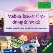 Cover-Bild zum Titel 'PONS Hörbuch Französisch: Madame Bonnet et son champ lavande' von 'Samuel Desvoix, Delphine Malik, PONS-Redaktion'