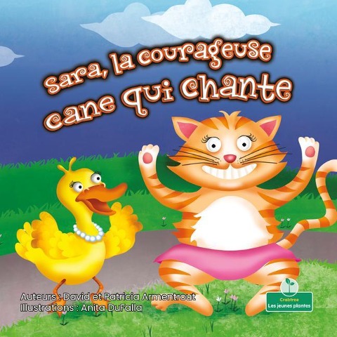 Sara, La Courageuse Cane Qui Chante (Sara, the Brave, Singing Duck) - David Armentrout, Patricia Armentrout