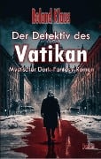 Cover-Bild zum Titel 'Der Detektiv des Vatikan - Mystischer Dark-Fantasy-Roman' von 'Roland Klaus'