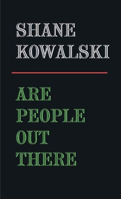 Are People Out There - Shane Kowalski