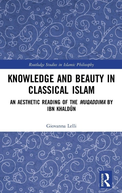 Knowledge and Beauty in Classical Islam - Giovanna Lelli