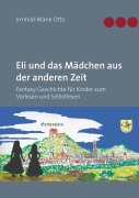 Cover-Bild zum Titel 'Eli und das Mädchen aus der anderen Zeit' von 'Irmhild-Marie Otto'