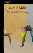 Cover-Bild zum Titel 'DOS Mujeres En Praga / Two Women in Prague' von 'Juan José Millás'