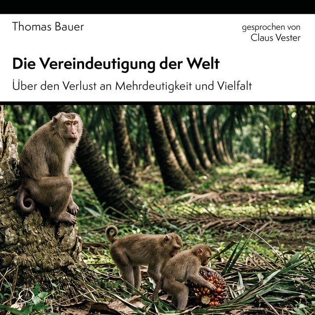 Die Vereindeutigung der Welt - Thomas Bauer