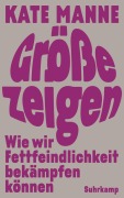 Cover-Bild zum Titel 'Größe zeigen' von 'Kate Manne'
