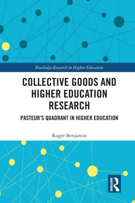 Collective Goods and Higher Education Research - Roger Benjamin
