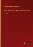 Cover-Bild zum Titel 'Revue trimestrielle; Publication périodique' von 'Bureau de la Revue Trimestrielle'