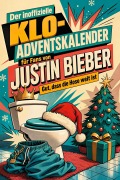 Cover-Bild zum Titel 'Der inoffizielle Klo-Adventskalender für Fans von Justin Bieber' von 'Max Möller'