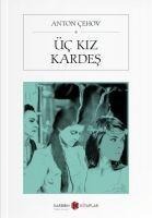 Üc Kiz Kardes - Anton Cehov