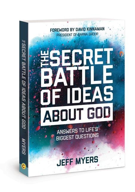 The Secret Battle of Ideas about God - Jeff Myers