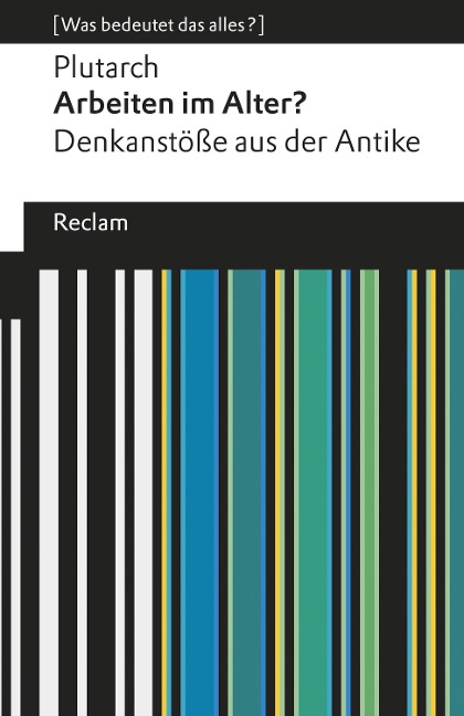 Arbeiten im Alter? Denkanstöße aus der Antike - Plutarch