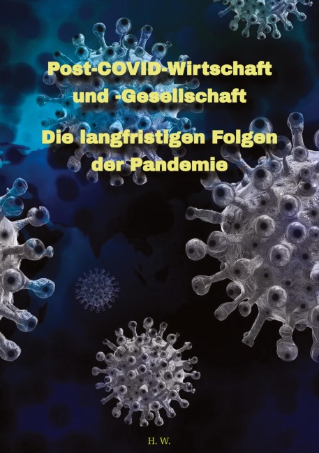 Post-COVID-Wirtschaft und -Gesellschaft - H. W.