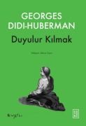 Cover-Bild zum Titel 'Duyulur Kilmak' von 'Georges Didi-Huberman'