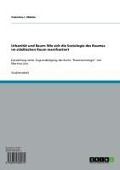 Cover-Bild zum Titel 'Urbanität und Raum: Wie sich die Soziologie des Raumes im städtischen Raum manifiestiert' von 'Valentina L¿Abbate'