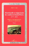 Cover-Bild zum Titel 'Marchands et négociants de couleur à Saint-Pierre (1777-1830)' von 'Abel A. Louis'