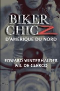 Cover-Bild zum Titel 'Biker Chicz D'amérique Du Nord' von 'Edward Winterhalder, Wil De Clercq'