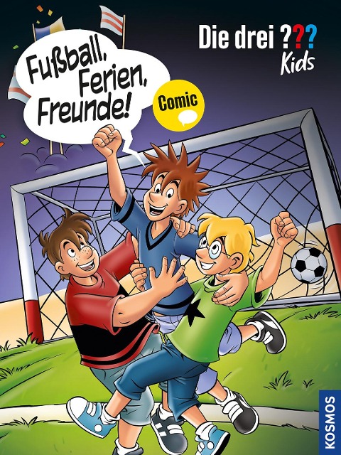 Die drei ??? Kids, Fußball, Ferien, Freunde! - Christian Hector, Björn Springorum