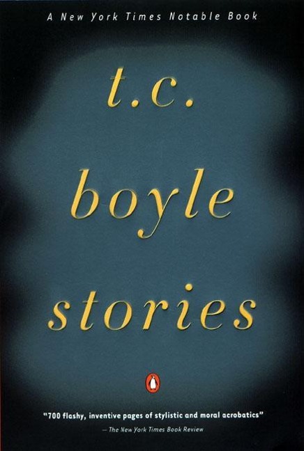 T.C. Boyle Stories - T. C. Boyle
