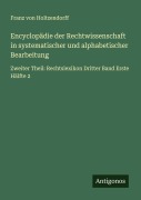 Cover-Bild zum Titel 'Encyclopädie der Rechtwissenschaft in systematischer und alphabetischer Bearbeitung' von 'Franz Von Holtzendorff'