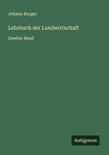 Lehrbuch der Landwirtschaft - Johann Burger
