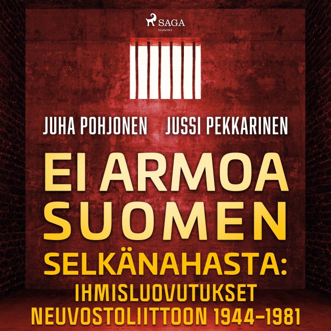 Ei armoa Suomen selkänahasta: Ihmisluovutukset Neuvostoliittoon 1944¿1981 - Jussi Pekkarinen, Juha Pohjonen